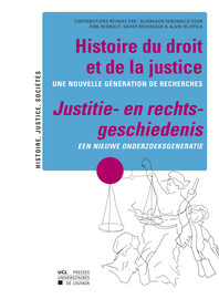Histoire du droit et de la justice / Justitie - en rechts - geschiedenis