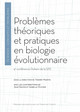 Problèmes théoriques et pratiques en biologie évolutionnaire
