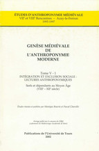 Genèse médiévale de l'anthroponymie moderne. Tome V-1 : Intégration et exclusion sociale, lectures anthroponymiques
