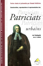 Construction, reproduction et représentation des patriciats urbains de l’Antiquité au XXe siècle