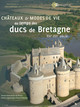 Les ducs de la maison de Dreux et le château de Suscinio