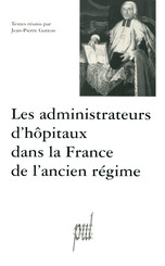Les administrateurs d’hôpitaux dans la France de l’ancien régime