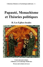 Papauté, monachisme et théories politiques. Volume II