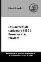 Les Journées de septembre 1830 à Bruxelles et en Province