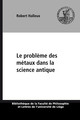 Le problème des métaux dans la science antique