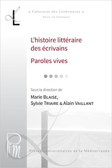 L’histoire littéraire des écrivains. Paroles vives
