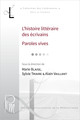 L’histoire littéraire des écrivains. Paroles vives