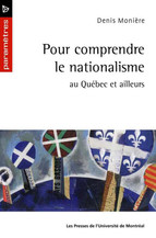 Pour comprendre le nationalisme au Québec et ailleurs