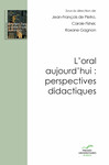 L’oral aujourd’hui : perspectives didactiques