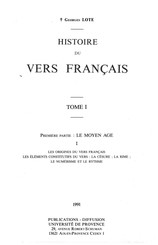 Histoire du vers français. Tome I