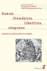 Gueux, frondeurs, libertins, utopiens