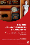 Érudits, collectionneurs et amateurs