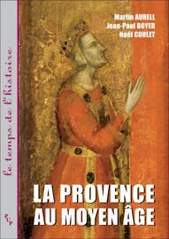 La Provence Au Moyen âge Chapitre 1 Le Temps Des Sires - 