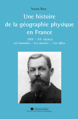 Une histoire de la géographie physique en France (XIXe - XXe siècles)