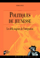 1. Analyses historique et sociologique en matière de jeunesse : des enjeux d’intégration évolutifs et situés