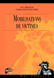 6. Les « victimes » : label ou groupe mobilisé ? Éléments de discussion des effets sociaux de la catégorisation