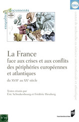 La France face aux crises et aux conflits des périphéries européennes et atlantiques du xviie au xxe siècle