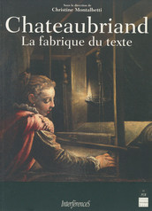 Chateaubriand, la fabrique du texte