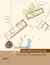 Journées archéologiques de Haute-Normandie. Évreux, 6-8 mai 2011