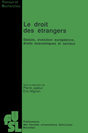 Le droit des étrangers - Les ressortissants CEE et non CEE - Presses de  l'Université Saint-Louis