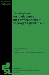 L’évaluation des incidences sur l’environnement : Un progrès juridique ?