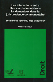 Les Interactions Entre Libre Circulation Et Droits Fondamentaux Dans La Jurisprudence Communautaire Chapitre Ii Droits Fondamentaux Et Libre Circulation Vers Une Traduction Relevante Presses De L Universite Saint Louis