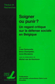 II. Le contexte légal : les avatars de la loi belge de défense sociale ou le changement dans la continuité