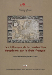 Les influences de la construction européenne sur le droit français