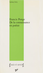 Francis Ponge. De la connaissance en poésie
