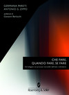 Che fare, quando fare, se fare