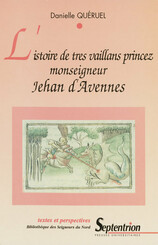 L’istoire de tres vaillans princez monseigneur Jehan d’Avennes