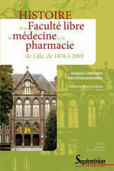 Histoire de la Faculté libre de médecine et de pharmacie de Lille, de 1876 à 2003