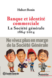 Banque et identité commerciale. La Société générale (1864-2014)