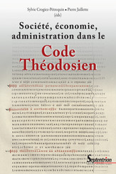 Société, économie, administration dans le Code Théodosien