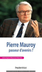 Pierre Mauroy, passeur d’avenirs ?