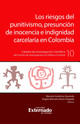  Prólogo. Los riesgos del punitivismo en el ejercicio de la presunción de inocencia en Colombia
